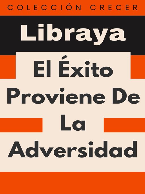 Title details for El Éxito Proviene De La Adversidad by Libraya - Available